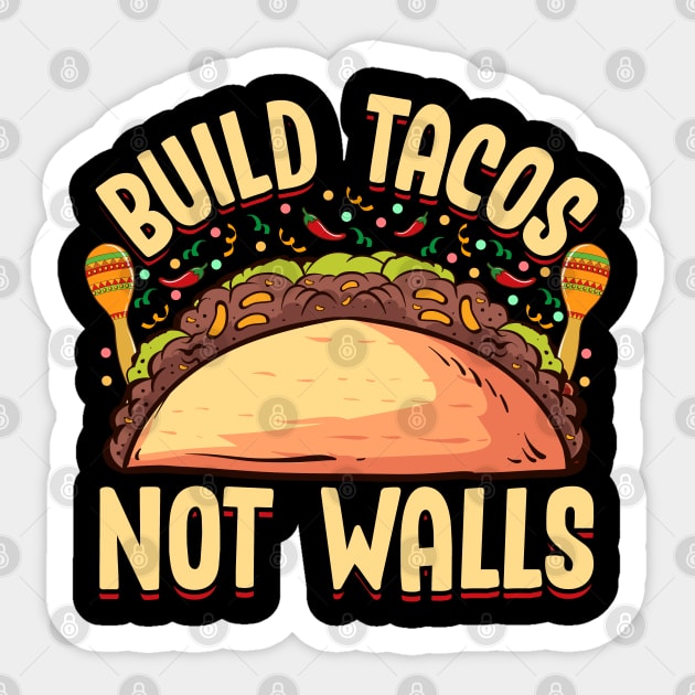 Build Tacos Not Walls Funny Cinco de Mayo product Sticker by creative